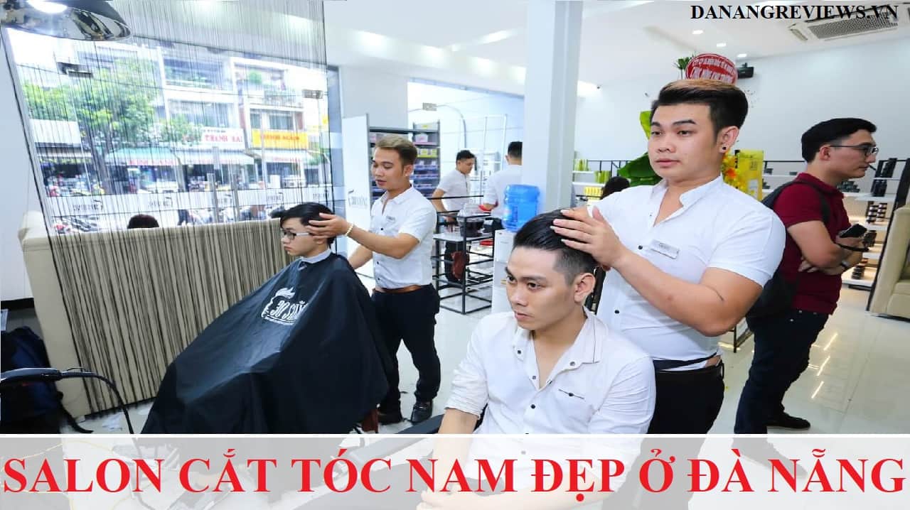 Salon Cắt Tóc Nam Đà Nẵng  Top 15 Tiệm đẳng Cấp Nhất