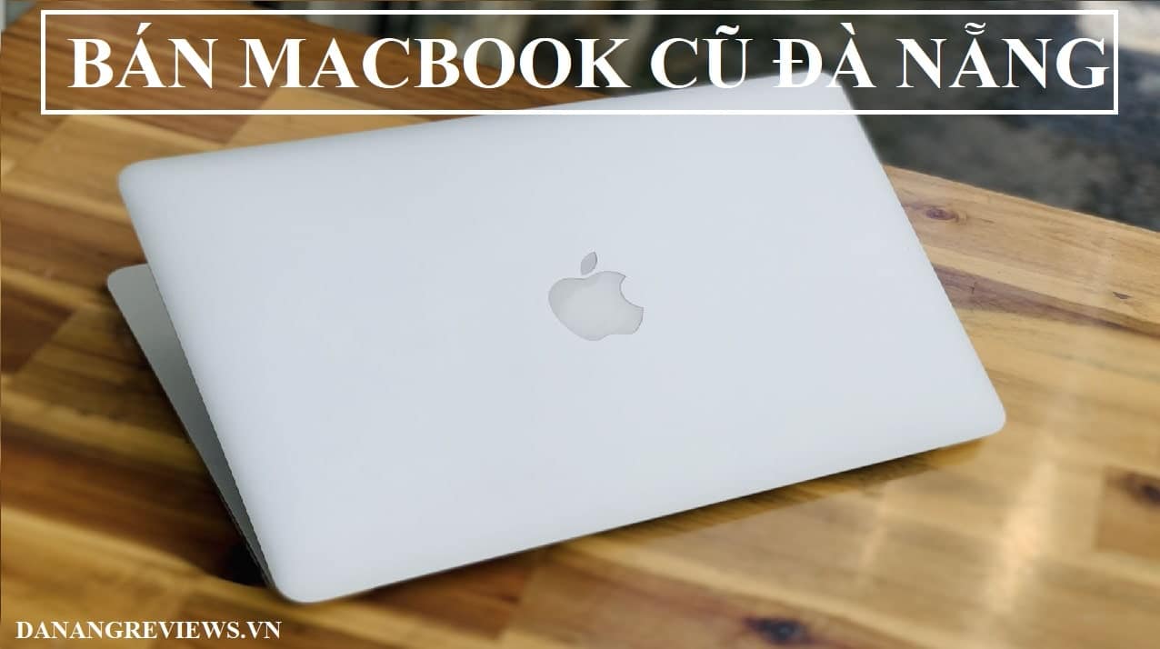 Macbook Cũ Đà Nẵng