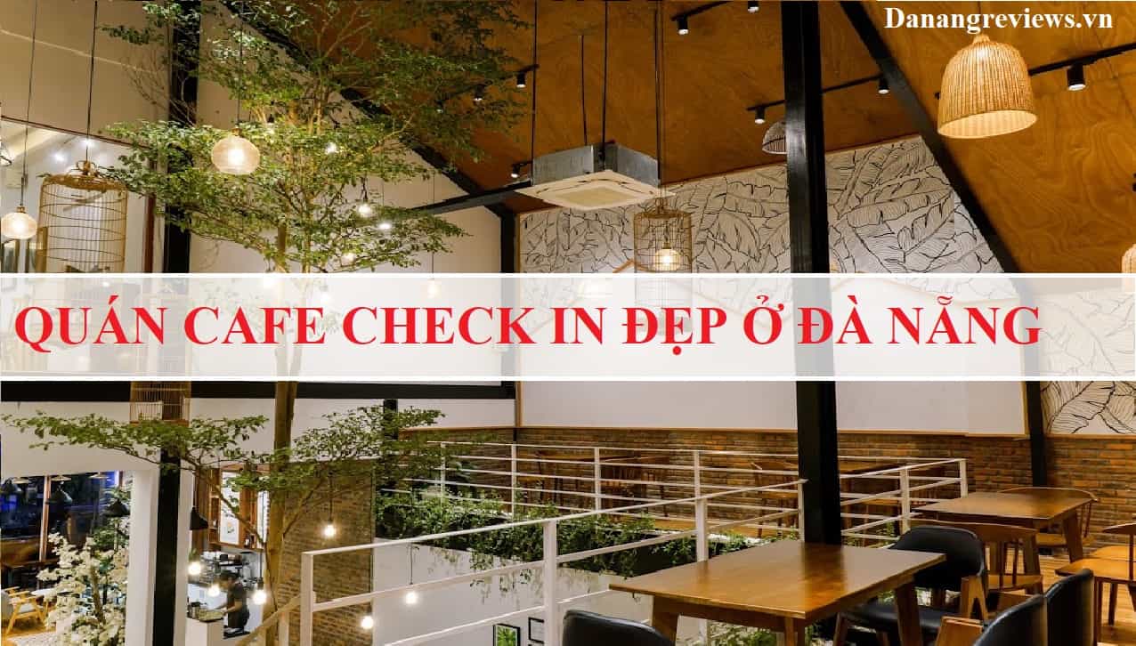 Quán Cafe Check In Đẹp Ở Đà Nẵng