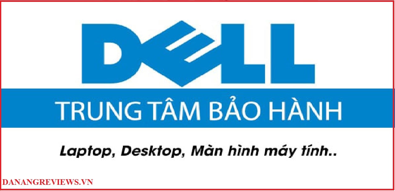 Trung Tâm Bảo Hành Dell Tại Đà Nẵng