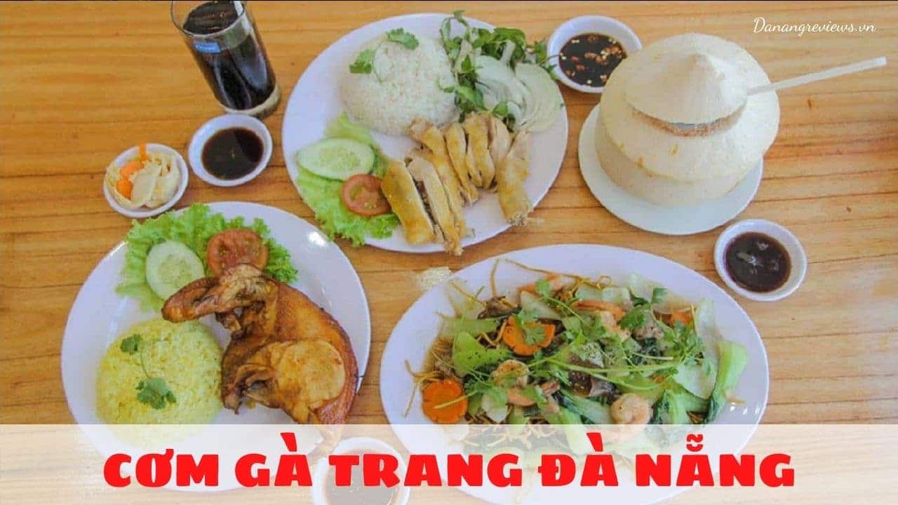 Cơm Gà Trang Đà Nẵng Có Gì Hot - danangreviews.vn